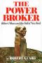 [The Power Broker 01] • The Power Broker · Robert Moses and the Fall of New York
